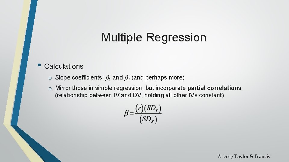 Multiple Regression • Calculations o Slope coefficients: b 1 and b 2 (and perhaps