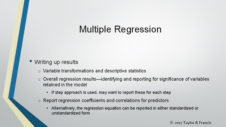 Multiple Regression • Writing up results o Variable transformations and descriptive statistics o Overall