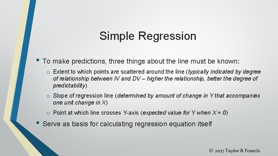 Simple Regression • To make predictions, three things about the line must be known: