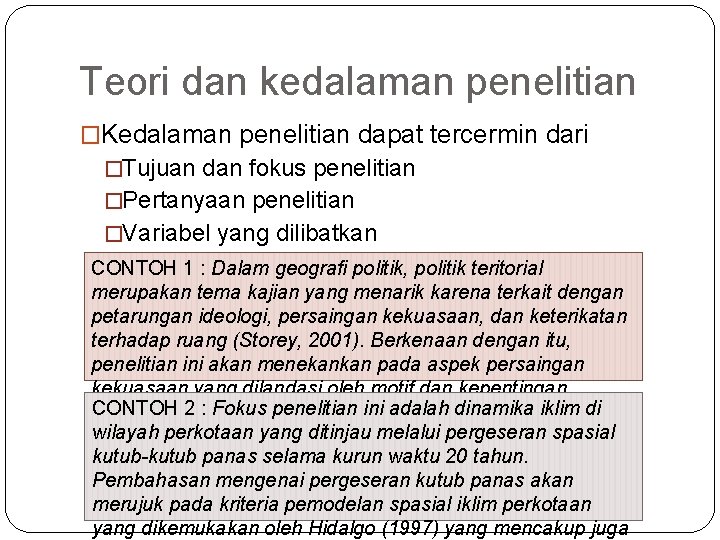 Teori dan kedalaman penelitian �Kedalaman penelitian dapat tercermin dari �Tujuan dan fokus penelitian �Pertanyaan