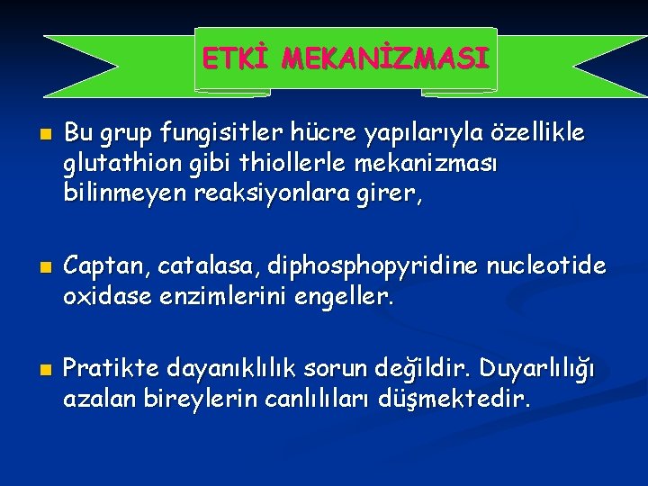 ETKİ MEKANİZMASI n n n Bu grup fungisitler hücre yapılarıyla özellikle glutathion gibi thiollerle