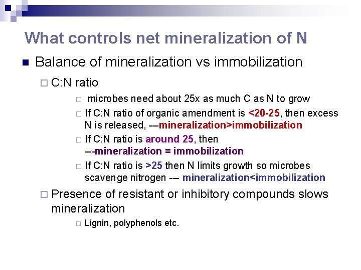 What controls net mineralization of N n Balance of mineralization vs immobilization ¨ C: