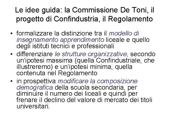 Le idee guida: la Commissione De Toni, il progetto di Confindustria, il Regolamento •