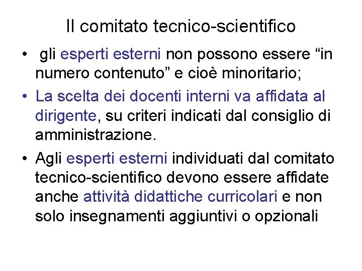 Il comitato tecnico-scientifico • gli esperti esterni non possono essere “in numero contenuto” e