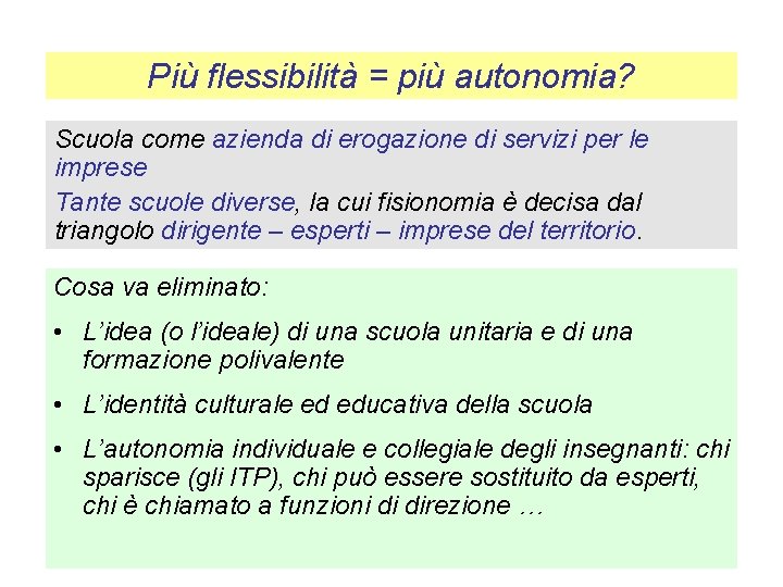 Più flessibilità = più autonomia? Scuola come azienda di erogazione di servizi per le