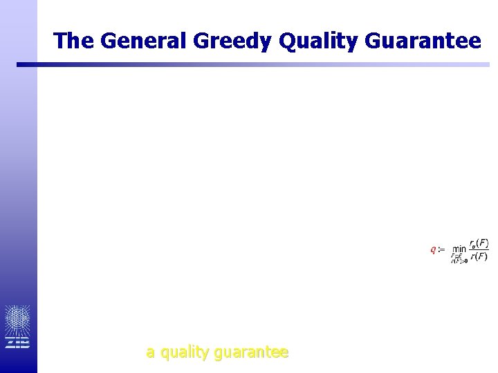 The General Greedy Quality Guarantee a quality guarantee 