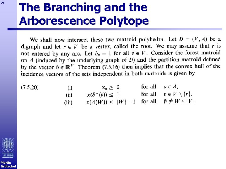 21 Martin Grötschel The Branching and the Arborescence Polytope 