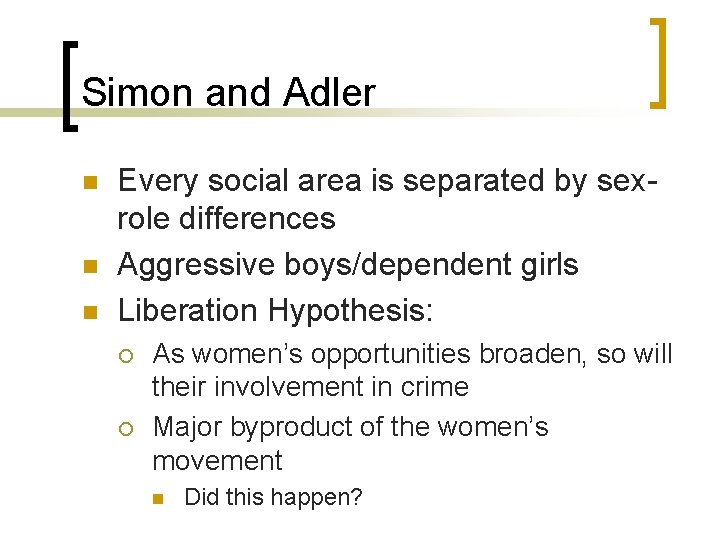 Simon and Adler n n n Every social area is separated by sexrole differences