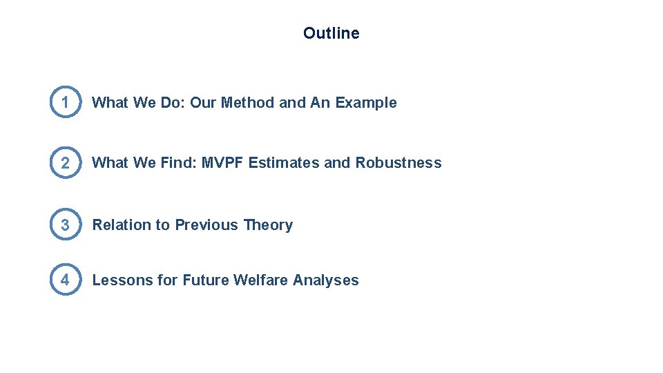 Outline 1 What We Do: Our Method and An Example 2 What We Find: Outline 1 What We Do: Our Method and An Example 2 What We Find: