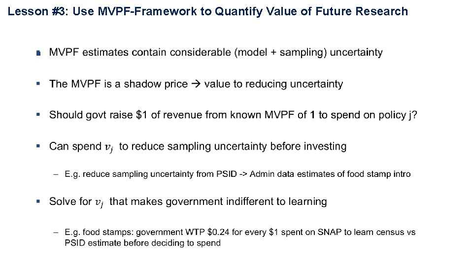 Lesson #3: Use MVPF-Framework to Quantify Value of Future Research § Lesson #3: Use MVPF-Framework to Quantify Value of Future Research §