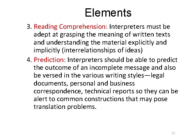 Elements 3. Reading Comprehension: Interpreters must be adept at grasping the meaning of written