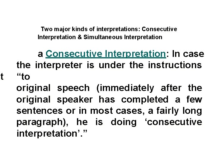 et Two major kinds of interpretations: Consecutive Interpretation & Simultaneous Interpretation a Consecutive Interpretation: