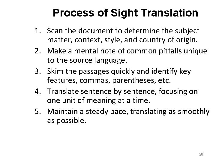 Process of Sight Translation 1. Scan the document to determine the subject matter, context,