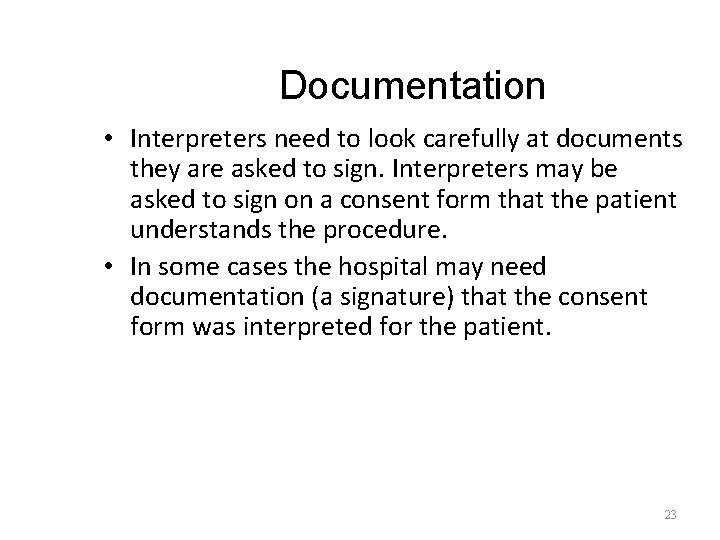 Documentation • Interpreters need to look carefully at documents they are asked to sign.