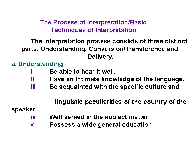 The Process of Interpretation/Basic Techniques of Interpretation The interpretation process consists of three distinct