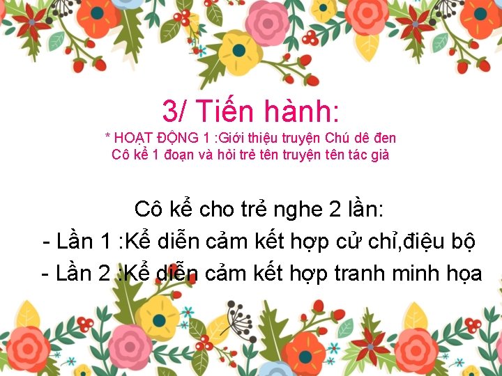 3/ Tiến hành: * HOẠT ĐỘNG 1 : Giới thiệu truyện Chú dê đen