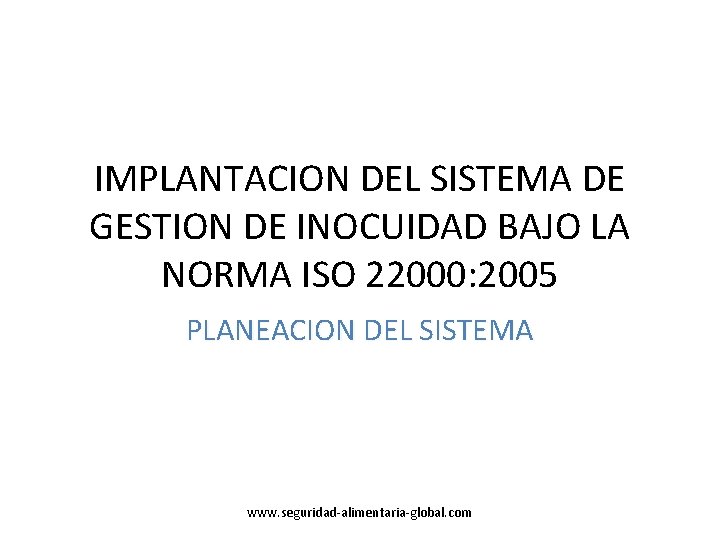 IMPLANTACION DEL SISTEMA DE GESTION DE INOCUIDAD BAJO