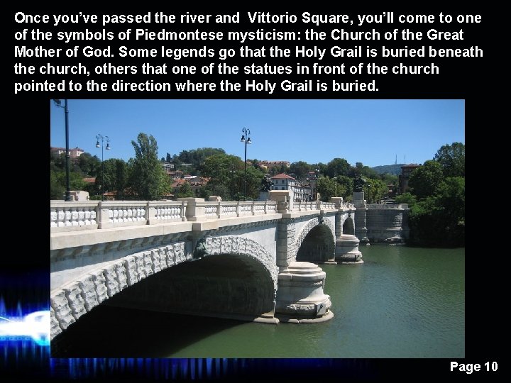 Once you’ve passed the river and Vittorio Square, you’ll come to one of the Once you’ve passed the river and Vittorio Square, you’ll come to one of the