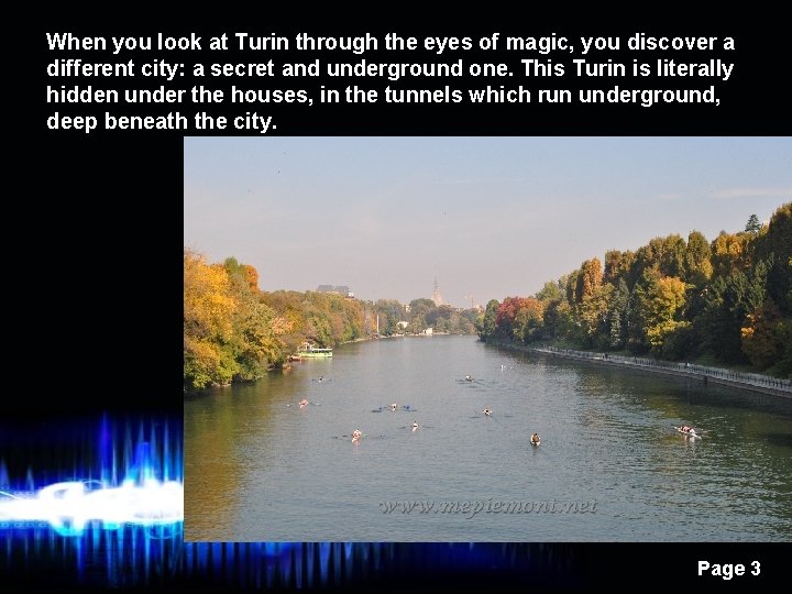 When you look at Turin through the eyes of magic, you discover a different When you look at Turin through the eyes of magic, you discover a different
