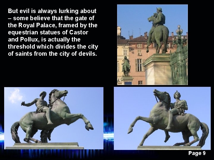 But evil is always lurking about – some believe that the gate of the But evil is always lurking about – some believe that the gate of the