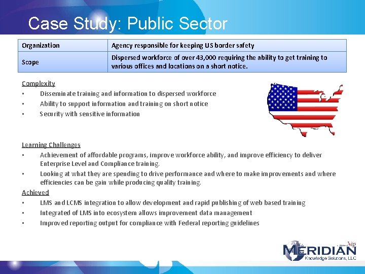 Case Study: Public Sector Organization Agency responsible for keeping US border safety Scope Dispersed Case Study: Public Sector Organization Agency responsible for keeping US border safety Scope Dispersed