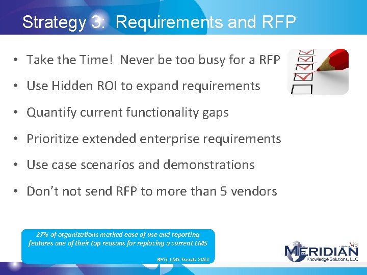 Strategy 3: Requirements and RFP • Take the Time! Never be too busy for Strategy 3: Requirements and RFP • Take the Time! Never be too busy for