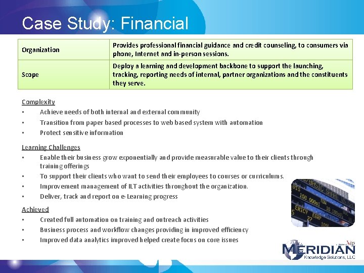 Case Study: Financial Organization Provides professional financial guidance and credit counseling, to consumers via Case Study: Financial Organization Provides professional financial guidance and credit counseling, to consumers via