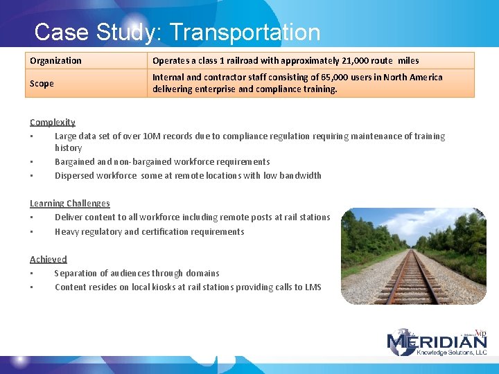 Case Study: Transportation Organization Operates a class 1 railroad with approximately 21, 000 route Case Study: Transportation Organization Operates a class 1 railroad with approximately 21, 000 route