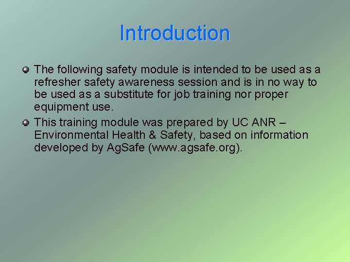 Introduction The following safety module is intended to be used as a refresher safety