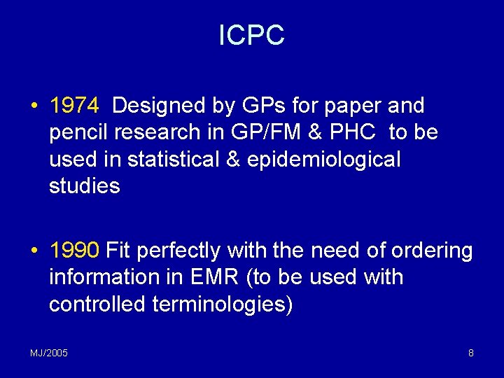 ICPC • 1974 Designed by GPs for paper and pencil research in GP/FM & ICPC • 1974 Designed by GPs for paper and pencil research in GP/FM &