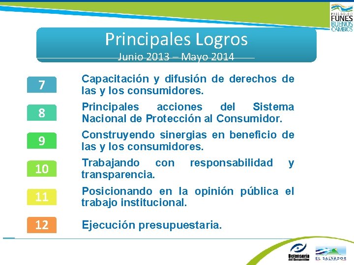 Principales Logros Junio 2013 – Mayo 2014 7 Capacitación y difusión de derechos de
