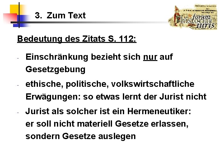 3. Zum Text Bedeutung des Zitats S. 112: - - - Einschränkung bezieht sich