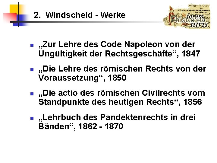 2. Windscheid - Werke n n „Zur Lehre des Code Napoleon von der Ungültigkeit