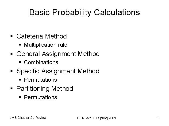 Basic Probability Calculations § Cafeteria Method § Multiplication rule § General Assignment Method §
