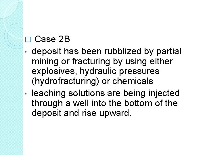 Case 2 B • deposit has been rubblized by partial mining or fracturing by Case 2 B • deposit has been rubblized by partial mining or fracturing by