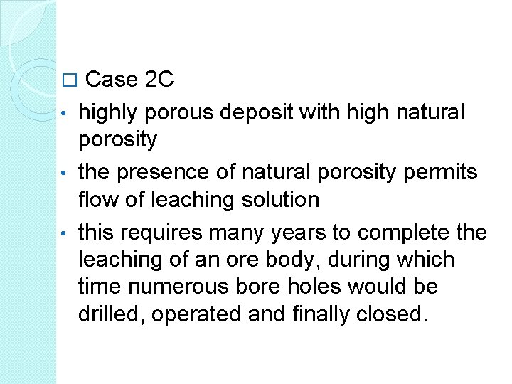 Case 2 C • highly porous deposit with high natural porosity • the presence Case 2 C • highly porous deposit with high natural porosity • the presence
