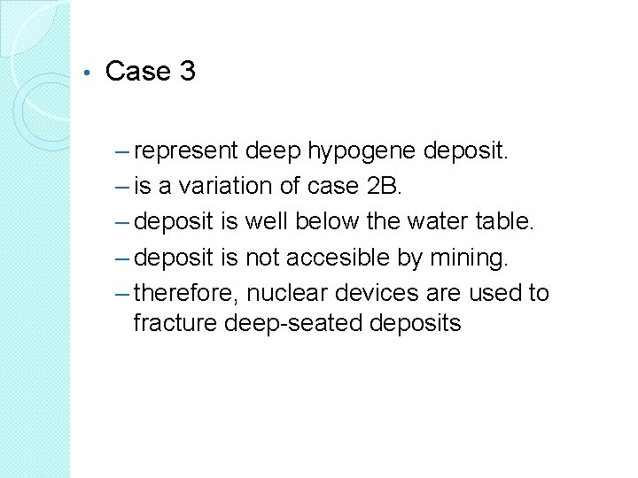 • Case 3 – represent deep hypogene deposit. – is a variation of • Case 3 – represent deep hypogene deposit. – is a variation of