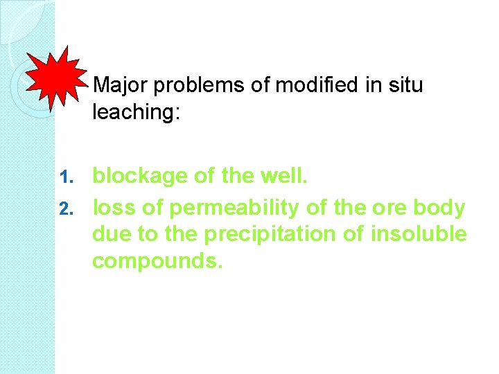 • Major problems of modified in situ leaching: blockage of the well. 2. • Major problems of modified in situ leaching: blockage of the well. 2.
