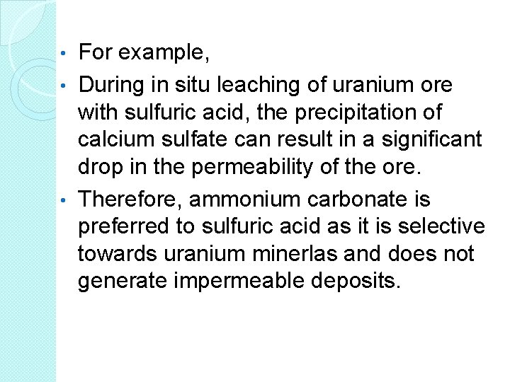 For example, • During in situ leaching of uranium ore with sulfuric acid, the For example, • During in situ leaching of uranium ore with sulfuric acid, the