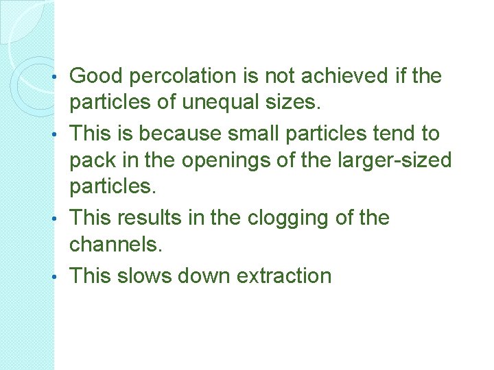 Good percolation is not achieved if the particles of unequal sizes. • This is Good percolation is not achieved if the particles of unequal sizes. • This is