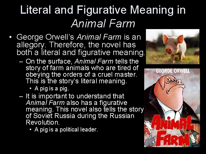 Literal and Figurative Meaning in Animal Farm • George Orwell’s Animal Farm is an