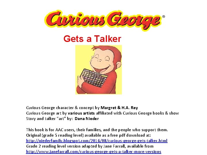 Gets a Talker Curious George character & concept by Margret & H. A. Rey Gets a Talker Curious George character & concept by Margret & H. A. Rey