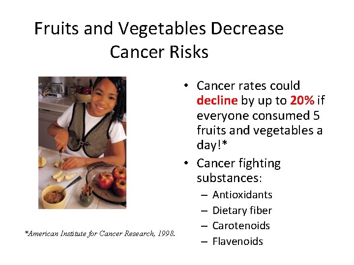 Fruits and Vegetables Decrease Cancer Risks • Cancer rates could decline by up to