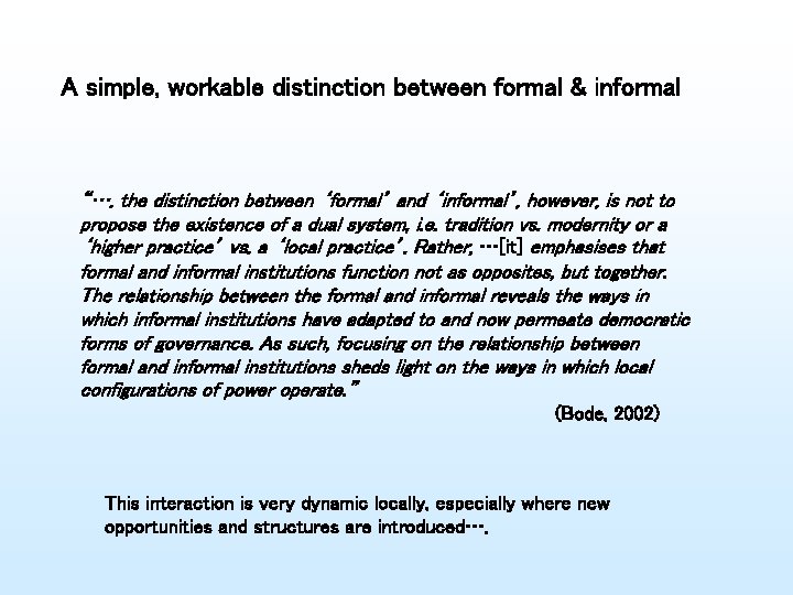 A simple, workable distinction between formal & informal “…. the distinction between ‘formal’ and