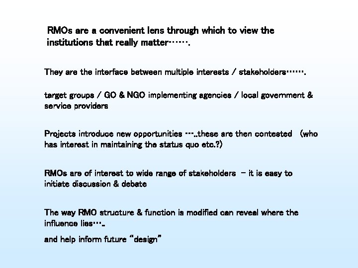 RMOs are a convenient lens through which to view the institutions that really matter…….