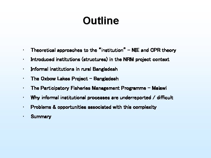 Outline • Theoretical approaches to the “institution” – NIE and CPR theory • Introduced
