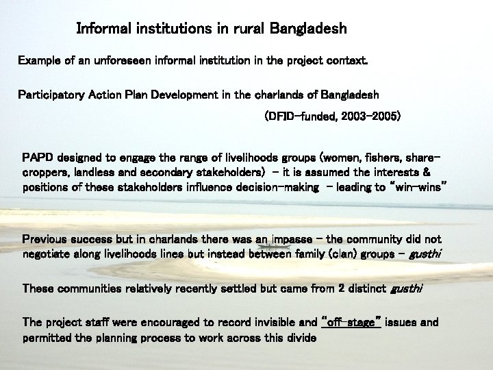 Informal institutions in rural Bangladesh Example of an unforeseen informal institution in the project
