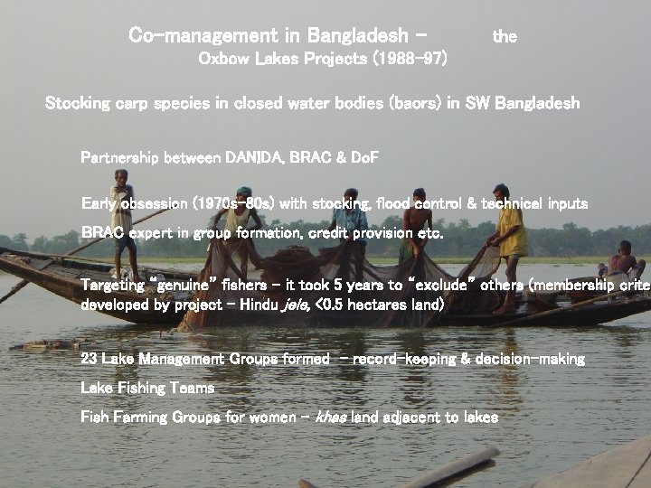 Co-management in Bangladesh – the Oxbow Lakes Projects (1988 -97) Stocking carp species in