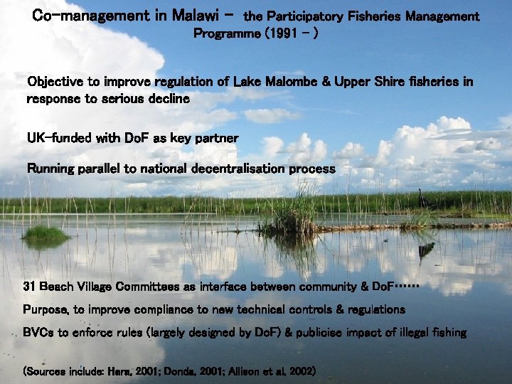 Co-management in Malawi – the Participatory Fisheries Management Programme (1991 - ) Objective to