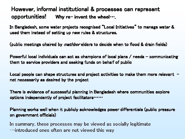 However, informal institutional & processes can represent opportunities! Why re- invent the wheel…. In